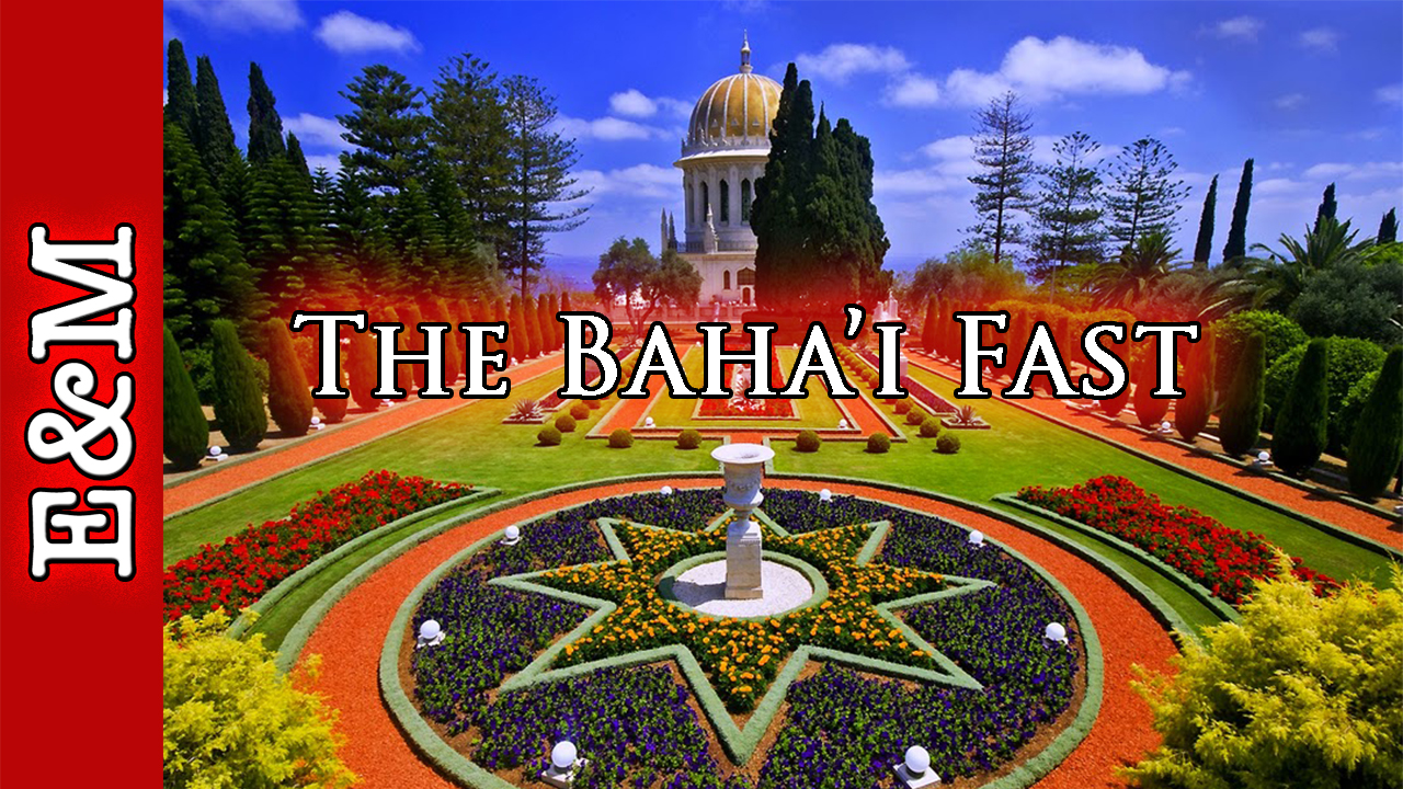 Baha'i Fasting [Elevated & Meaningful] Baha'i Media